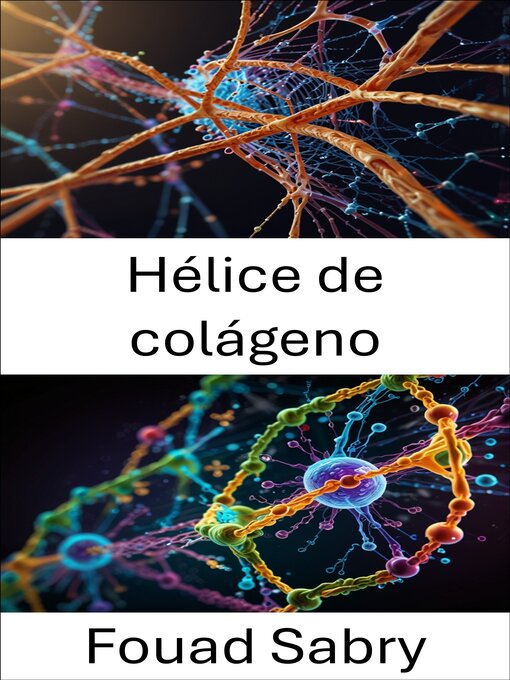 Title details for Hélice de colágeno by Fouad Sabry - Available